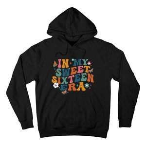 In My Sweet 16th Era Happy Birthday 16 Years Old Sixteen Years Old Hoodie