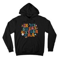 In My Sweet 16th Era Happy Birthday 16 Years Old Sixteen Years Old Hoodie