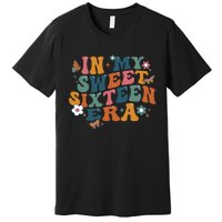 In My Sweet 16th Era Happy Birthday 16 Years Old Sixteen Years Old Premium T-Shirt