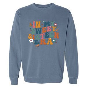 In My Sweet 16th Era Happy Birthday 16 Years Old Sixteen Years Old Garment-Dyed Sweatshirt