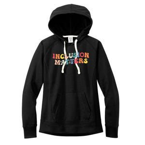 Inclusion Matters Special Education Autism Awareness Teacher Women's Fleece Hoodie