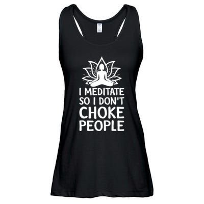 I Meditate So I Dont Choke People Ladies Essential Flowy Tank