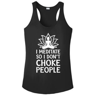 I Meditate So I Dont Choke People Ladies PosiCharge Competitor Racerback Tank