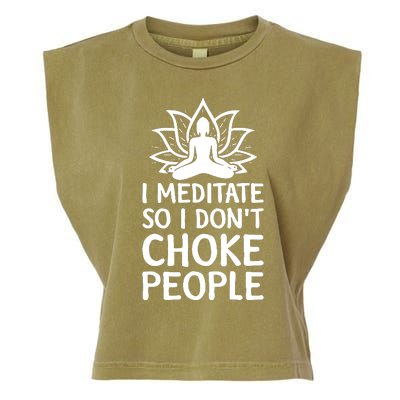 I Meditate So I Dont Choke People Garment-Dyed Women's Muscle Tee