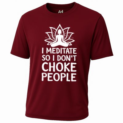 I Meditate So I Dont Choke People Performance Shirt