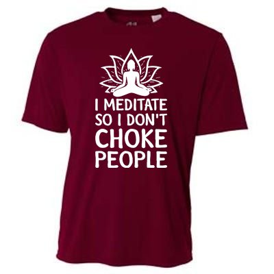 I Meditate So I Dont Choke People Cooling Performance Crew T-Shirt