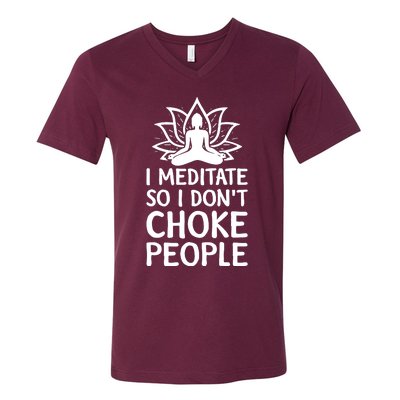 I Meditate So I Dont Choke People V-Neck T-Shirt