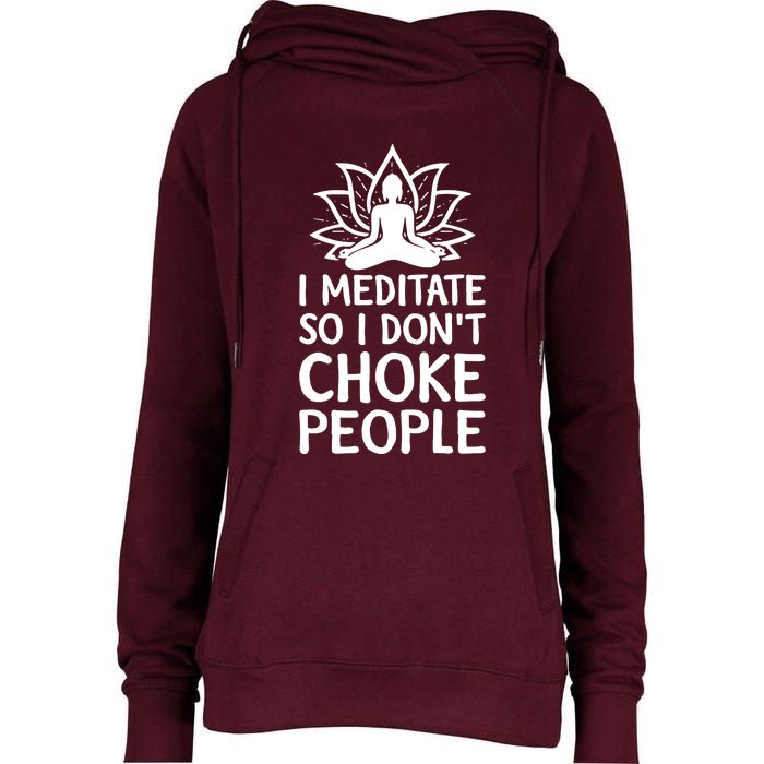 I Meditate So I Dont Choke People Womens Funnel Neck Pullover Hood