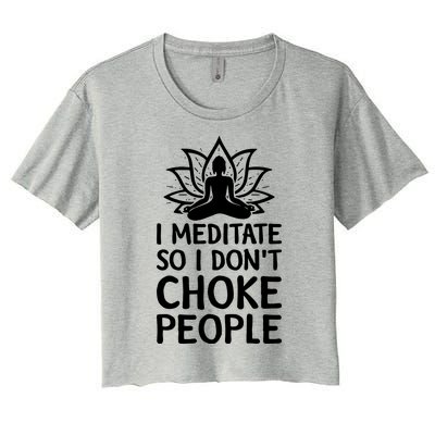 I Meditate So I Dont Choke People Women's Crop Top Tee