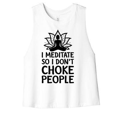 I Meditate So I Dont Choke People Women's Racerback Cropped Tank