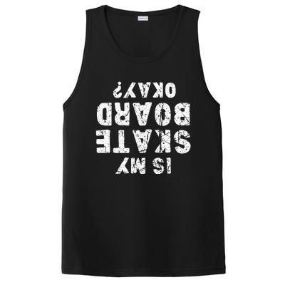 Is My Skateboard Okay Funny Skate PosiCharge Competitor Tank