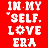 In My Self Love Era T-Shirt