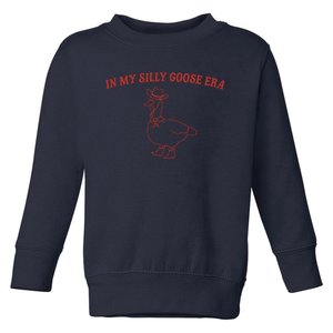 In My Silly Goose Era Silly Goose Toddler Sweatshirt