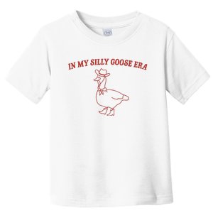 In My Silly Goose Era Silly Goose Toddler T-Shirt