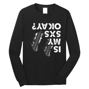 Is My Sxs Okay Funny Side By Side Sxs Utv Long Sleeve Shirt