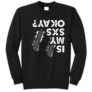 Is My Sxs Okay Funny Side By Side Sxs Utv Sweatshirt