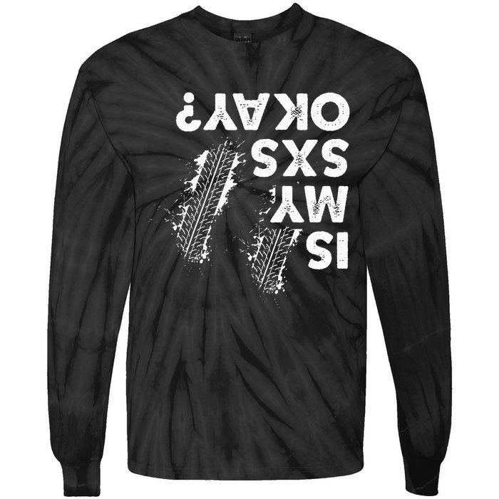 Is My Sxs Okay Funny Side By Side Sxs Utv Tie-Dye Long Sleeve Shirt