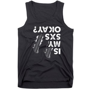 Is My Sxs Okay Funny Side By Side Sxs Utv Tank Top