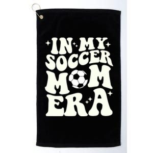 In My Soccer Mom Era Platinum Collection Golf Towel