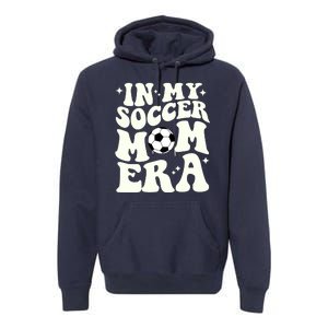 In My Soccer Mom Era Premium Hoodie