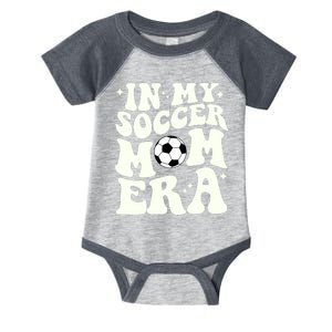 In My Soccer Mom Era Infant Baby Jersey Bodysuit