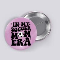 In My Soccer Mom Era Button