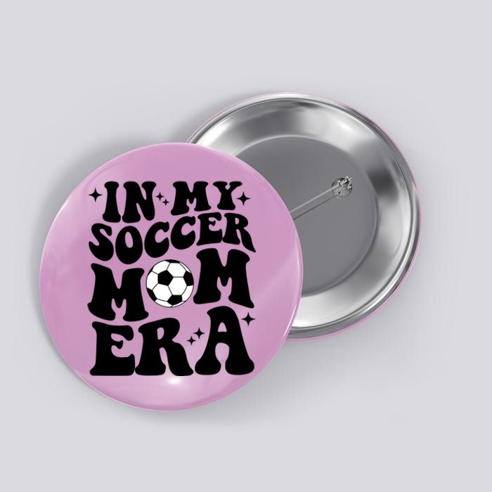 In My Soccer Mom Era Button