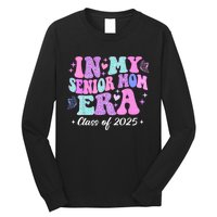 In My Senior Mom Era Class Of 2025 Senior Mom 2025 Long Sleeve Shirt