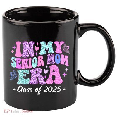 In My Senior Mom Era Class Of 2025 Senior Mom 2025 11oz C Handle Ceramic Mug