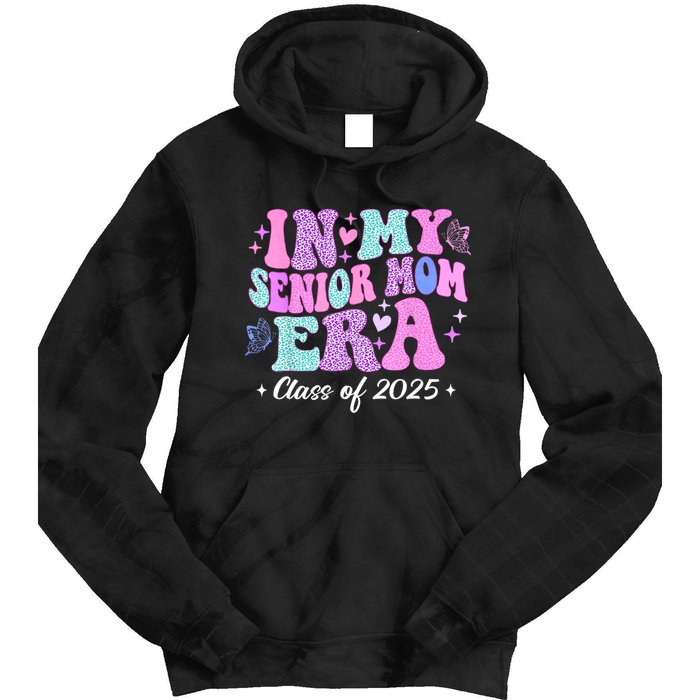 In My Senior Mom Era Class Of 2025 Senior Mom 2025 Tie Dye Hoodie