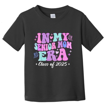 In My Senior Mom Era Class Of 2025 Senior Mom 2025 Toddler T-Shirt