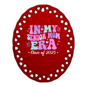 In My Senior Mom Era Class Of 2025 Senior Mom 2025 Ceramic Oval Ornament