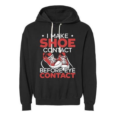 I Make Shoe Contact Before Eye Contact Sneakerhead Garment-Dyed Fleece Hoodie