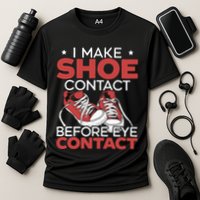 I Make Shoe Contact Before Eye Contact Sneakerhead Cooling Performance Crew T-Shirt