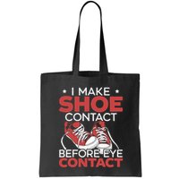 I Make Shoe Contact Before Eye Contact Sneakerhead Bag