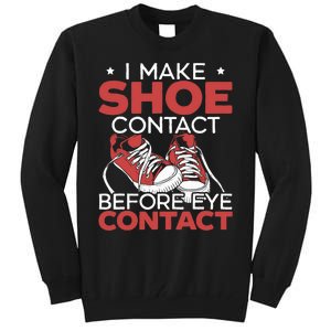 I Make Shoe Contact Before Eye Contact Sneakerhead Tall Sweatshirt