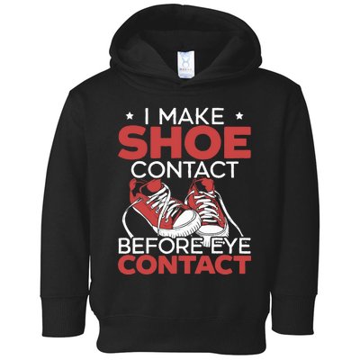 I Make Shoe Contact Before Eye Contact Sneakerhead Toddler Hoodie