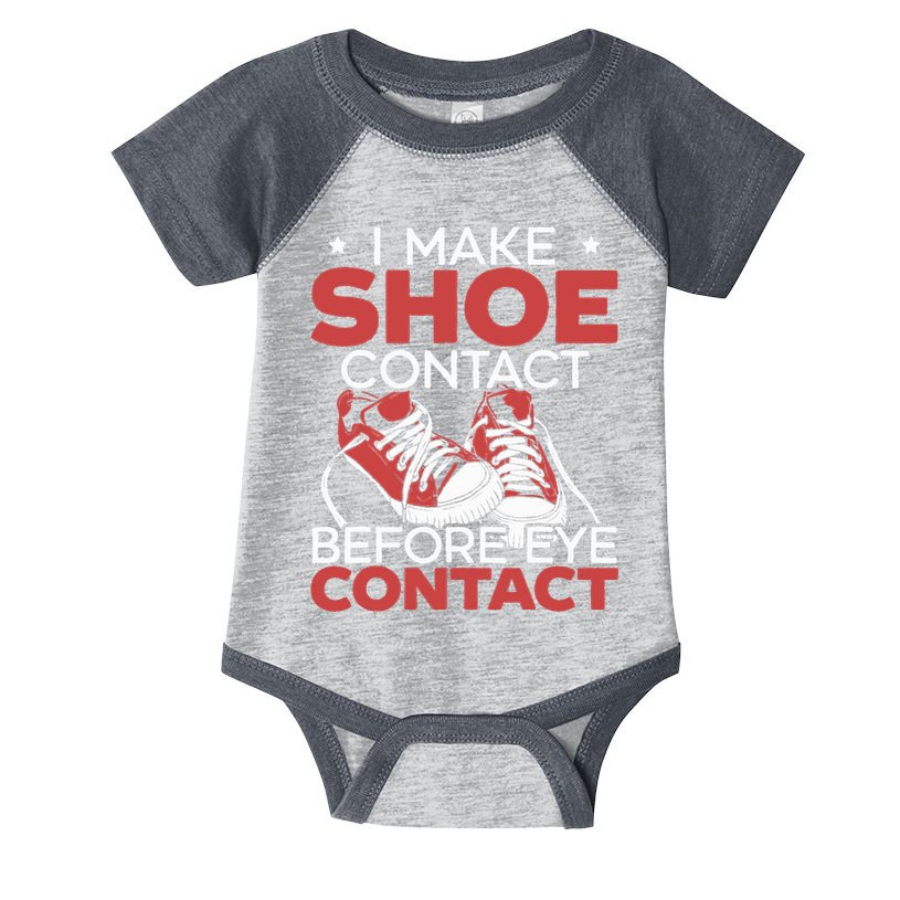 I Make Shoe Contact Before Eye Contact Sneakerhead Infant Baby Jersey Bodysuit