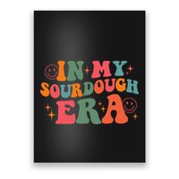 In My Sourdough Era Bread Baking Sourdough Poster