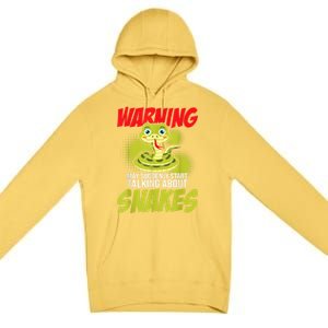 I May Start Talking About Snakes Snake Lover Zoo Zookeeper Premium Pullover Hoodie