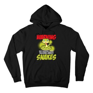 I May Start Talking About Snakes Snake Lover Zoo Zookeeper Hoodie