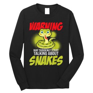 I May Start Talking About Snakes Snake Lover Zoo Zookeeper Long Sleeve Shirt