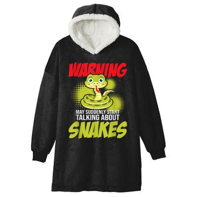 I May Start Talking About Snakes Snake Lover Zoo Zookeeper Hooded Wearable Blanket