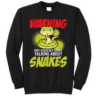 I May Start Talking About Snakes Snake Lover Zoo Zookeeper Tall Sweatshirt