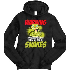 I May Start Talking About Snakes Snake Lover Zoo Zookeeper Tie Dye Hoodie