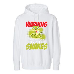 I May Start Talking About Snakes Snake Lover Zoo Zookeeper Garment-Dyed Fleece Hoodie