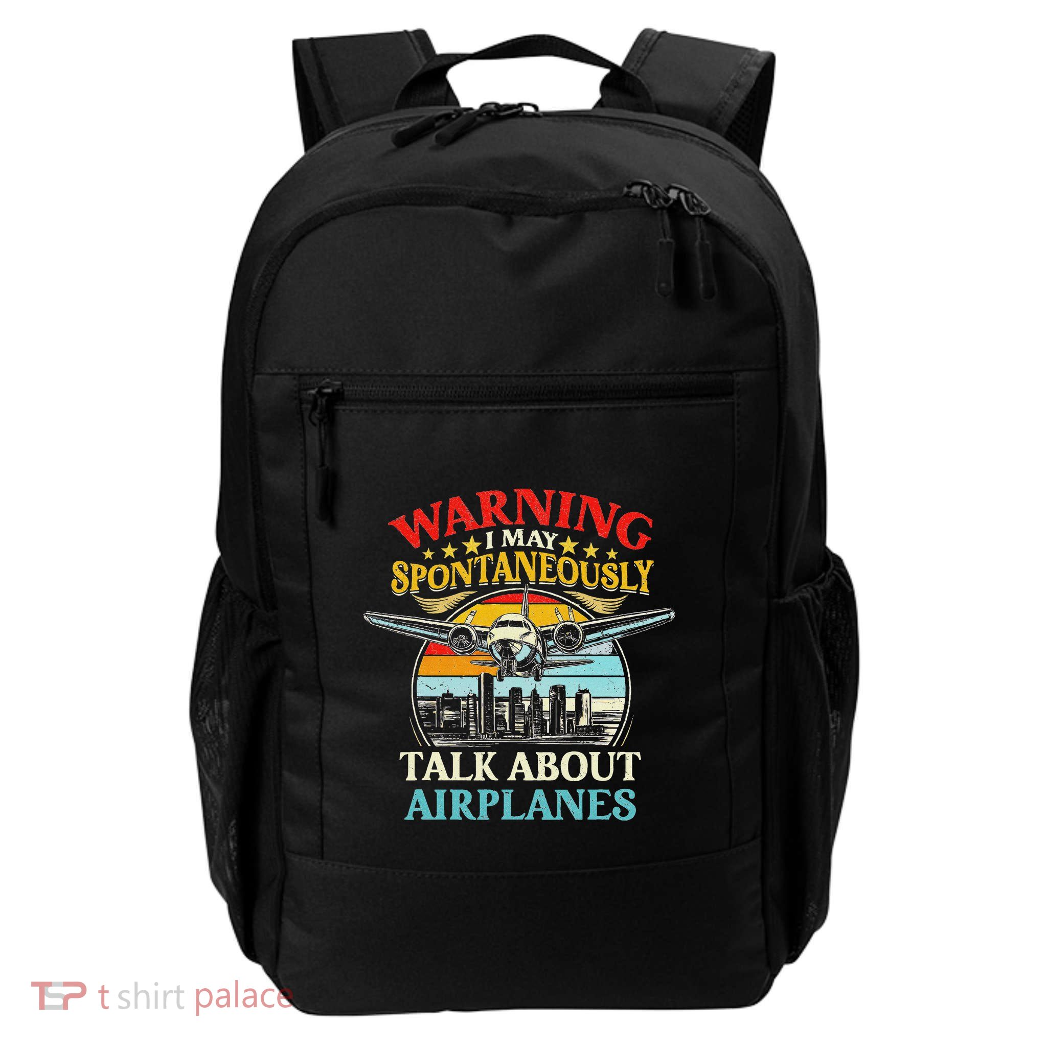 I May Spontaneously Talk About Airplanes Pilot Aviation Daily Commute Backpack