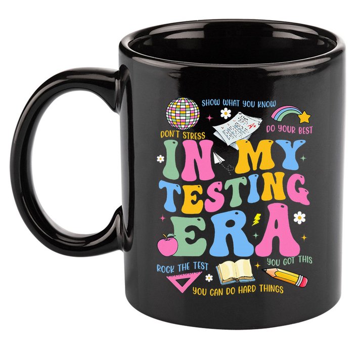 In My State Testing Era Teachers Funny Test Day 11oz C Handle Ceramic Mug