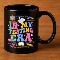 In My State Testing Era Teachers Funny Test Day 11oz C Handle Ceramic Mug