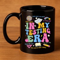 In My State Testing Era Teachers Funny Test Day 11oz C Handle Ceramic Mug